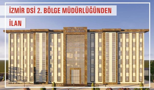 DSİ İzmir 2. Bölge Müdürlüğünden Taşınmaz Mal Satış İlanı