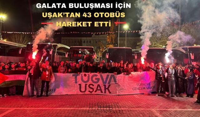 Galata Köprüsü’ndeki buluşmaya Uşak’tan 2 bin kişi katıldı