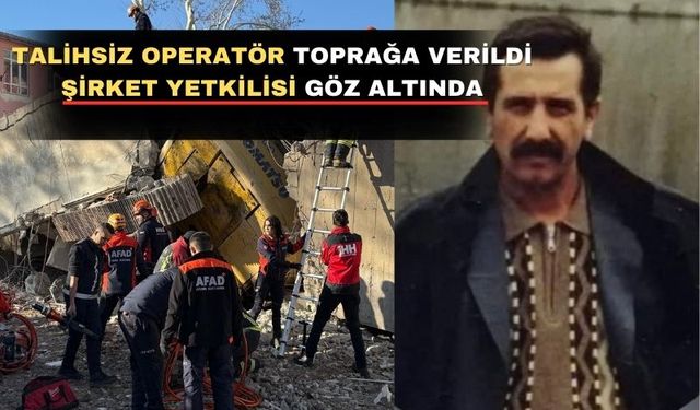 Uşak’ta enkaz altında kalan talihsiz operatör toprağa verildi