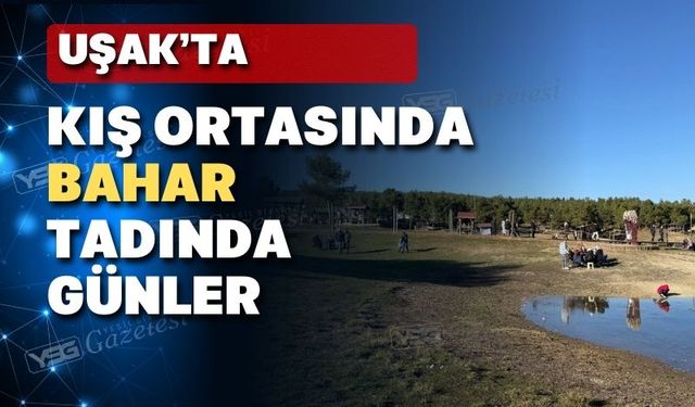 Uşak’ta Ocak Ayında Sıcak Hava Etkisi