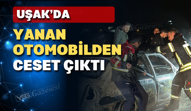 Uşak'ta Yanan otomobilde feci şekilde can verdi