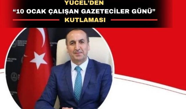 Uşak Milli Eğitim Müdürü Yücel; “gazeteciler toplumun vicdanıdır”