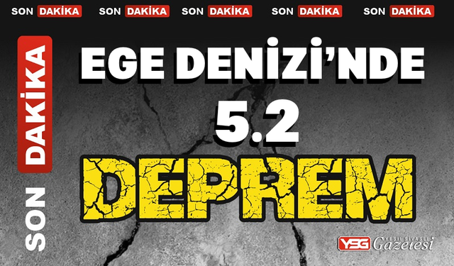 Ege Denizi’nde 5.2 büyüklüğünde deprem