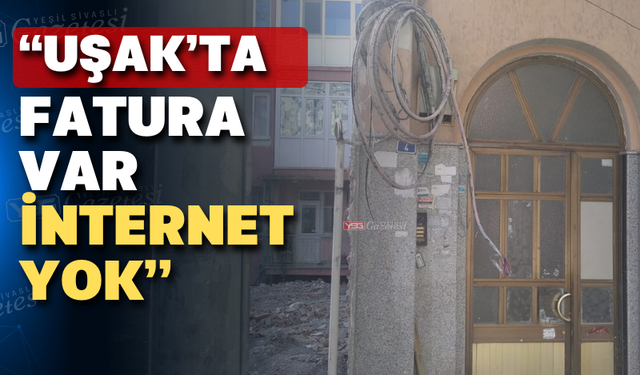 Uşak’ın o mahallesinde 2 aydır internet yok