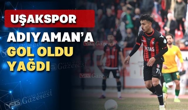 Uşakspor Adıyman FK’nın gözünün yaşına bakmadı 6-0