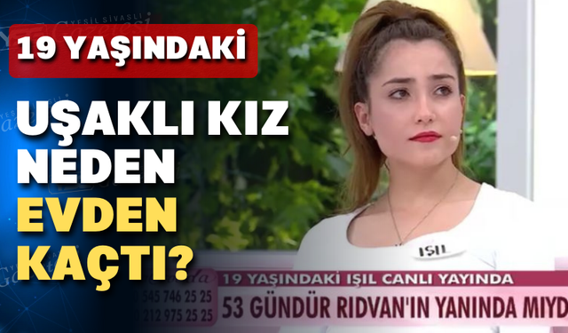 53 gündür kayıp olan Uşaklı Işıl'ın izine Fethiye'de ulaşıldı