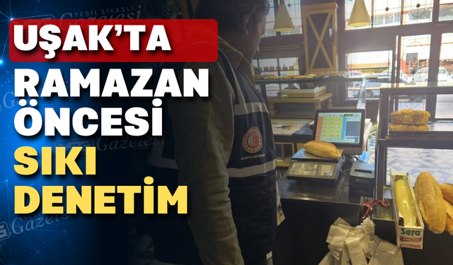 Uşak’ta fahiş fiyatlarda 56 iş yerine ceza