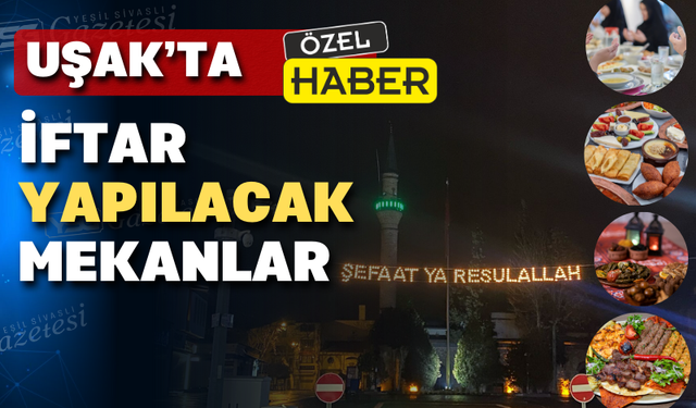 Uşak’ta dışarıda iftar yemeği kaç TL