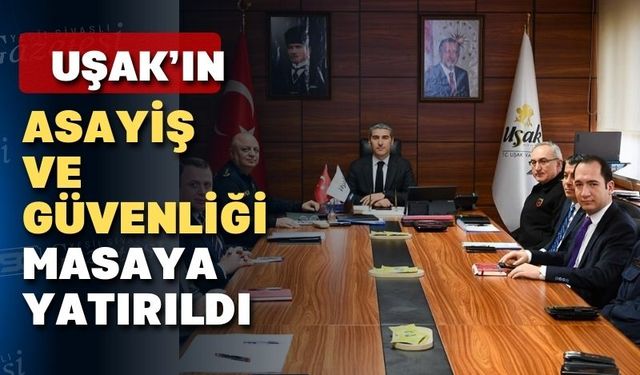 Uşak’ta Güvenlik ve Asayiş Koordinasyon Toplantısı yapıldı