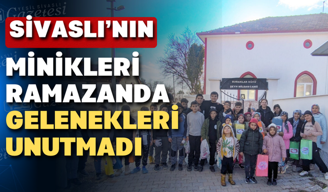 Sivaslı Budaklar köyünde Ramazan coşkusu