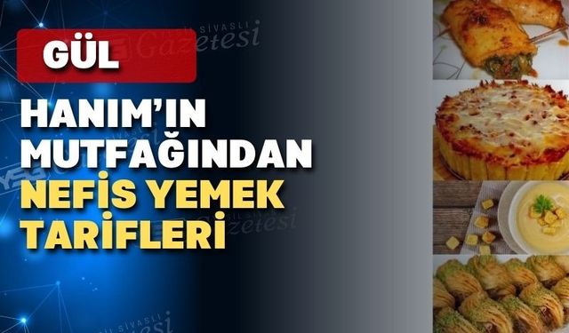 Gül Hanım iftar sofralarımız için bize neler hazırladı?