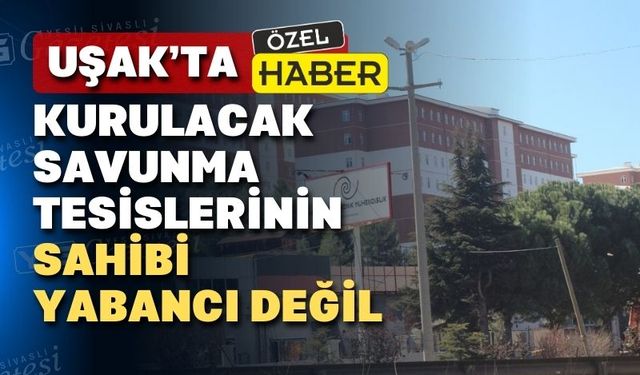 Uşak bu tesislerin zarar verip vermeyeceğini çok konuşacak