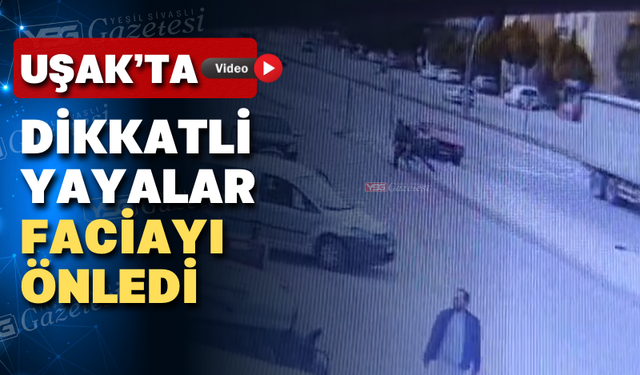 Uşak'ta facia kıl payı teğet geçti