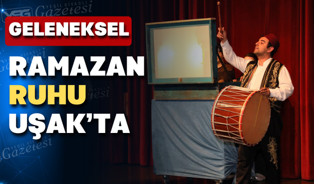 Uşak'a o eski ramazanlar geri geldi