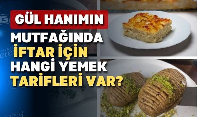 Gül Hanımdan basit ve ekonomik bir iftar yemeği tarifi