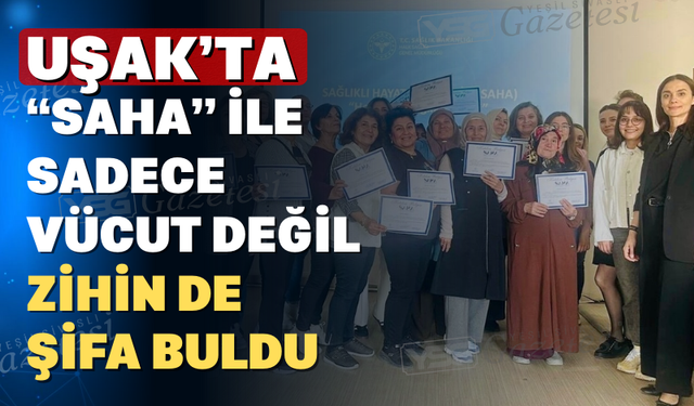 Beden ve Zihin Sağlığının Anahtarı SAHA Programı’nda