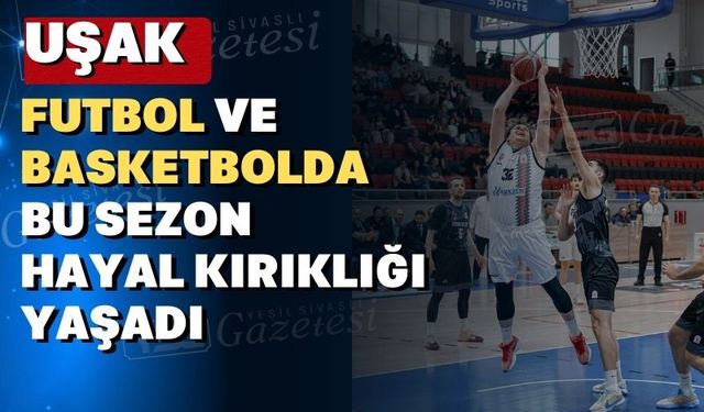 Uşaklının şampiyonluk hayalleri bir başka bahara kaldı