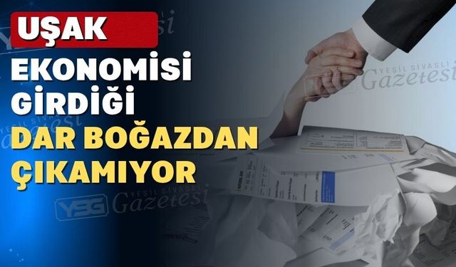 Uşak’ta konkordato ilan eden firmalar hızla artıyor