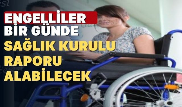 Uşak’ta engelli raporu için büyük kolaylık