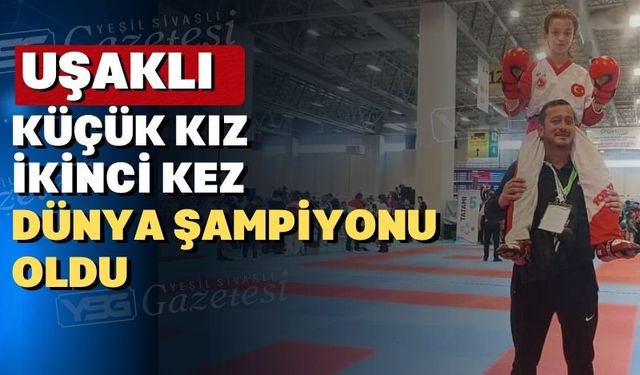 Uşaklı küçük kız Dünya Şampiyonu oldu