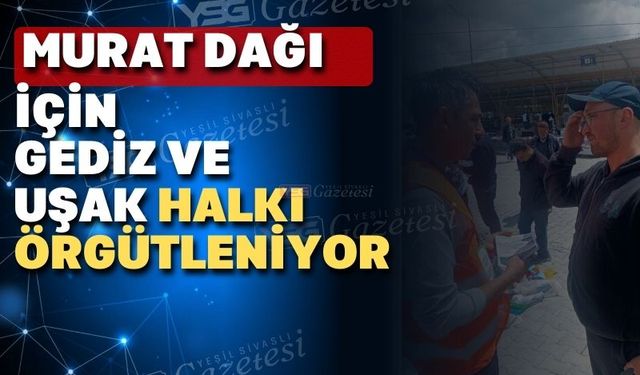 Uşak ve Gedizli çevreciler; Murat Dağı için tek yürek oldu