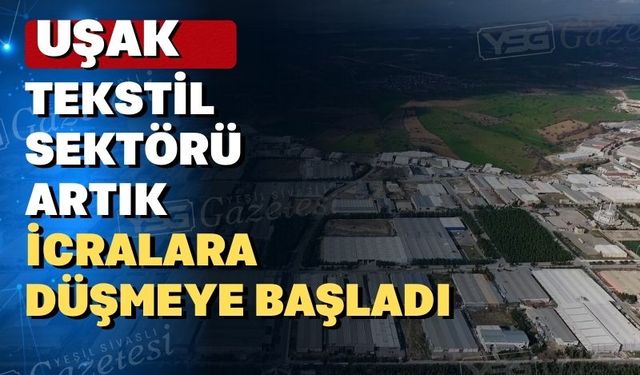 Uşak Tekstil OSB’de fabrikalar icra ile satılmaya başlandı