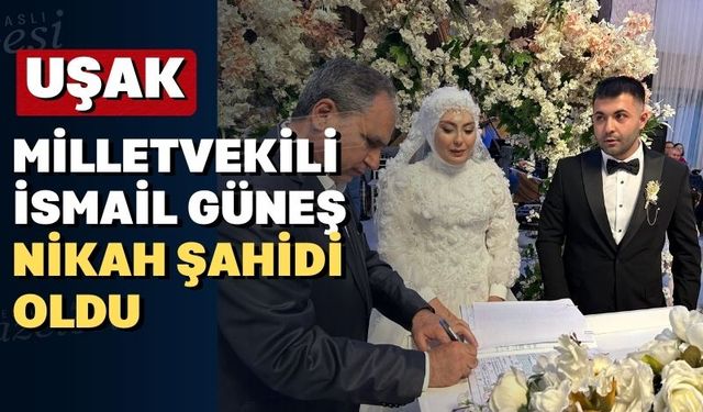 Büşra ve Selahattin’in nikah Uşak Milletvekili Güneş oldu