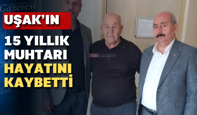 Sevilen eski muhtarın ölümü Uşak’ı yasa boğdu