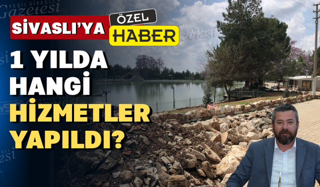 Sivaslı’da 1 yılda neler değişti?