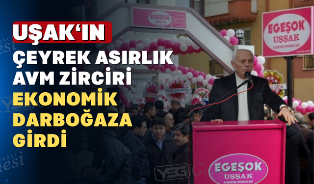 Uşak’ın Köklü Market Zinciri Egeşok  ‘Konkordato’ Talebinde Bulundu