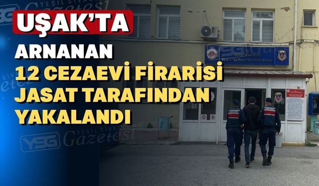 Uşak JASAT firari 12 kişiyi cezaevine geri koydu