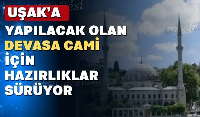 Uşak Millet Bahçesi Camisi için son hazırlıklar yapılıyor