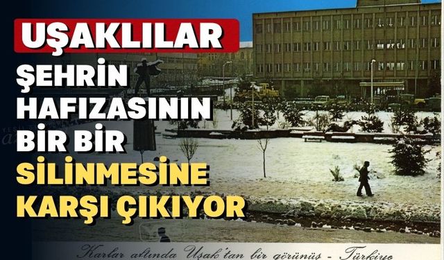 Uşaklılar hükümet binasının yıkılmasına karşı çıkıyor
