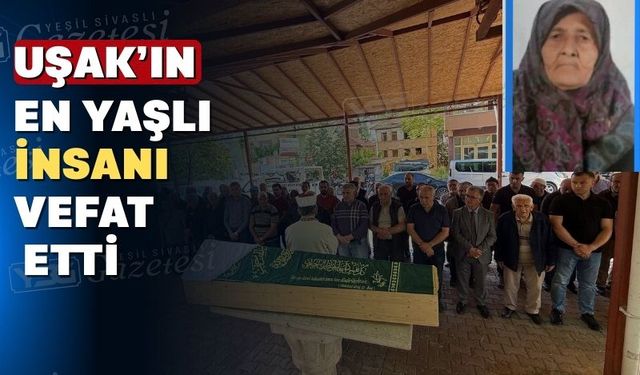 Uşak’ın asırlık çınarı 105 yaşında vefat etti