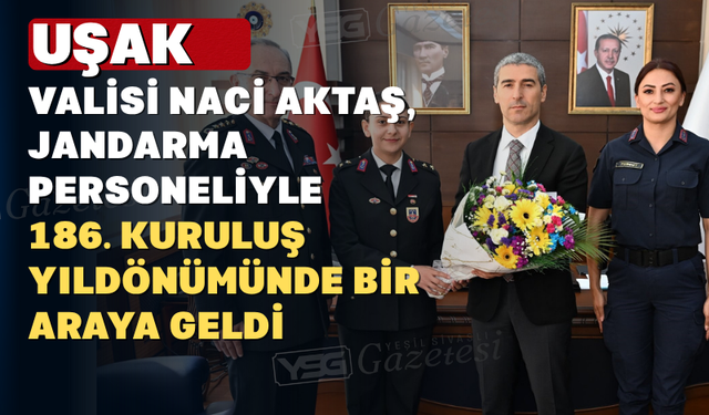 Uşak Valisi Naci Aktaş'a Jandarma Teşkilatı'nın 186. Kuruluş Yıl Dönümü Ziyareti