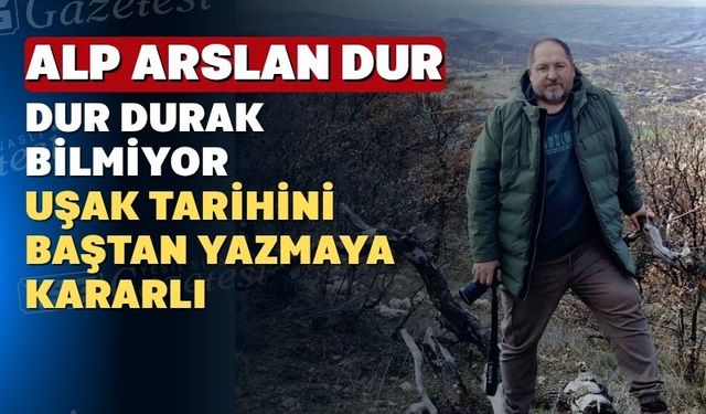 Alp Arslan Dur Uşak tarihine ışık tutmaya devam diyor