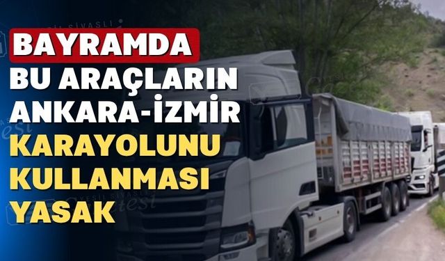 Uşak’ta bayram süresince ağır vasıtalara yasak geldi