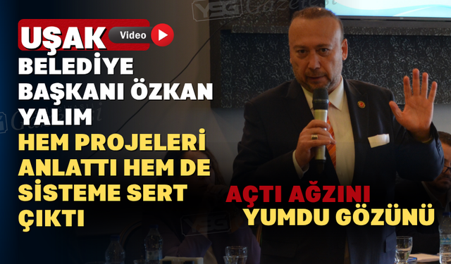 Uşak Belediye Başkanı Özkan Yalım Projeleri ve Gelişmeleri Anlattı