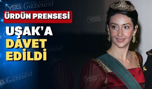 Uşak’a gerçek bir prenses gelebilir