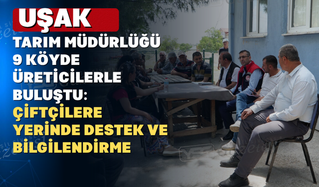 Uşak'ta Cuma Buluşmaları Devam Ediyor: Tarım Müdürü ve Ekibi Üreticilerle Buluştu