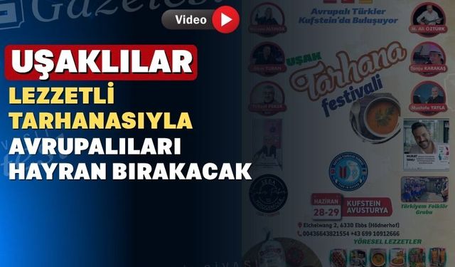 Uşaklılar Avrupa’yı tarhanalarıyla fethedecek