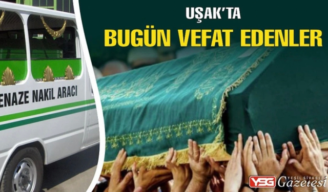 Uşak’ta Bugün 3 Kişi Hayatını Kaybetti