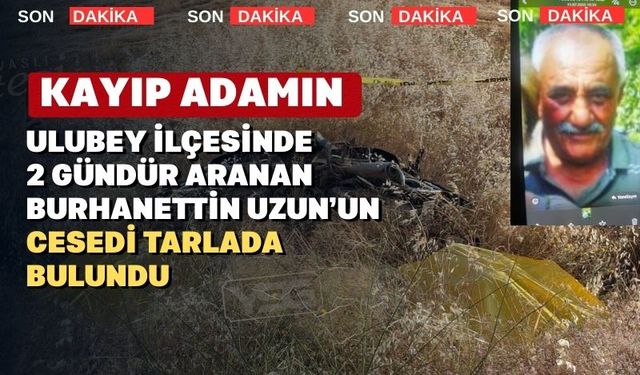 Uşak’ın Ulubey ilçesindeki kayıp adam ölü bulundu