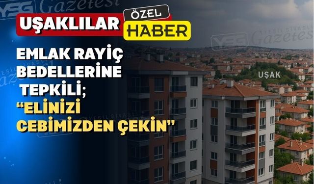 Uşak’ta emlak rayiç bedellerinde artış  yüzde 100 ve 200