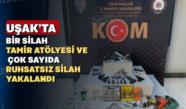 Uşak’ta silah tamiri yapan bir kişi tutuklandı