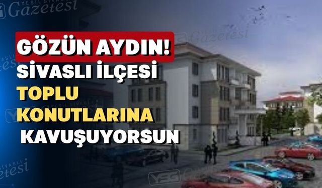 Uşak’ın Sivaslı ilçesine müjdeli bir haber