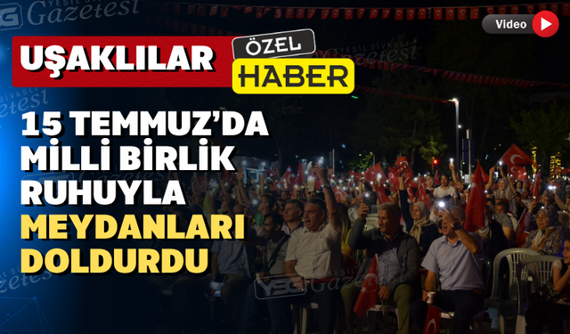 Uşaklılar 15 Temmuz hakkındaki düşüncelerini Yeşil Sivaslı Gazetesi’ne anlattı