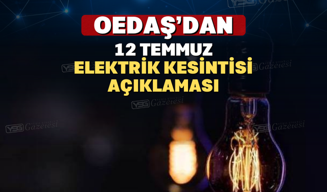 Uşak Oedaş’dan 12 Temmuz Elektrik Kesintisi Açıklaması