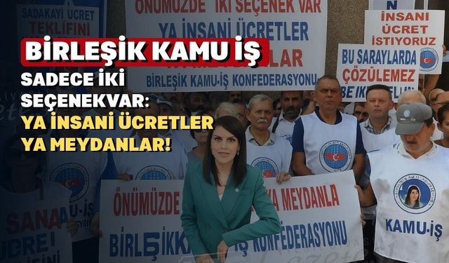 Uşak Birleşik Kamu İş; “Önümüzde 2 seçenek var”
