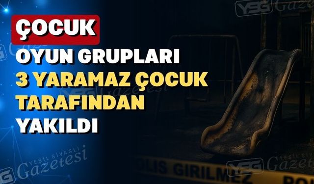 Uşak’ta 3 çocuk oyun parkını yaktı